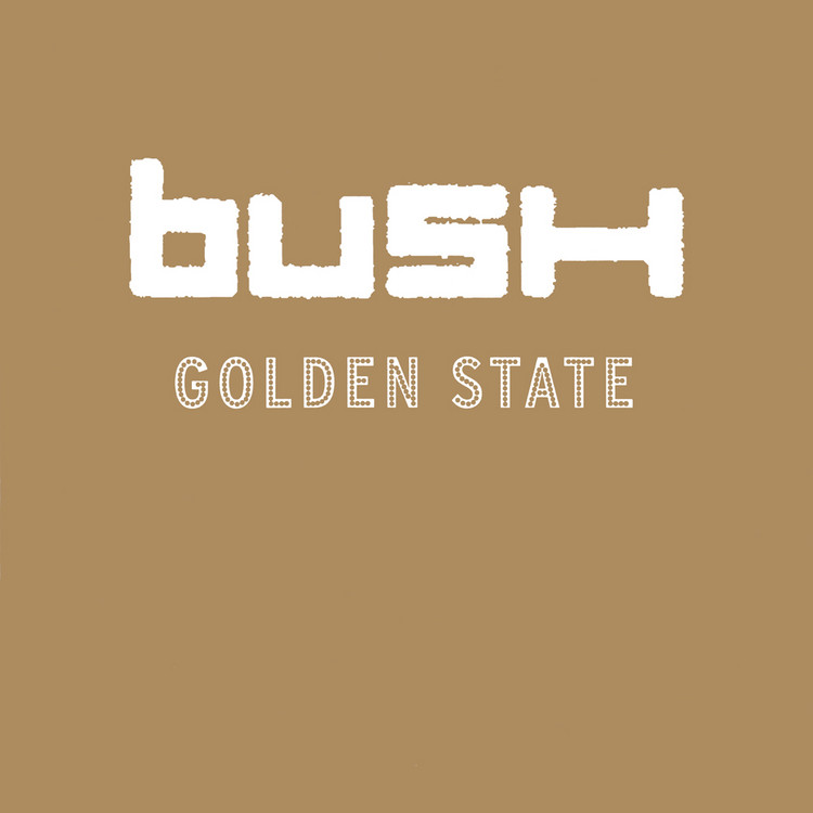 bush - golden state